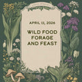 Wild Food Forage & Feast ~ April 11, 2026 image 0